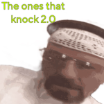 THE ONES THAT KNOCK 2.0