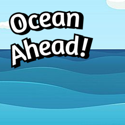 🌊| Ocean Ahead