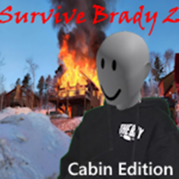 Survive Brady 2 (Cabin edition)