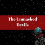 ~The Unmasked Devils~