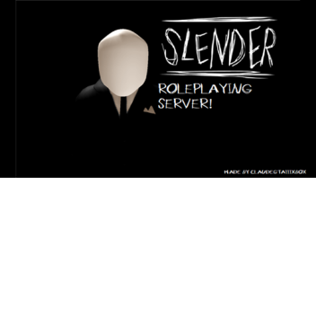 Slenderman Roleplaying Server!