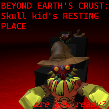 BELOW EARTHS CRUST, Skull kid's RESTING PLACE