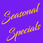 Seasonal Specials