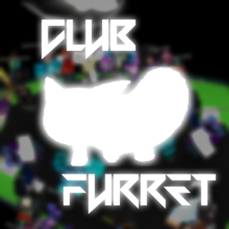 [PRIVATE SERVER PARTIES!] Club Furret
