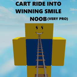 Cart Ride Into Winning Smile Noob!