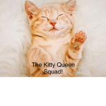 The kitty Queen squad