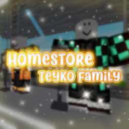 Homestore "TEYKO FAMILY"