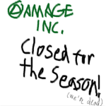 Damage Incorporated.