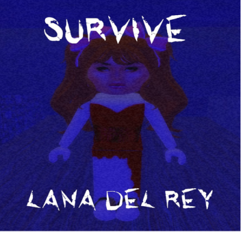 Survive Lana Del Rey (UPDATE)