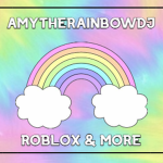 AmytherainbowDJ Roblox & More!