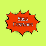 Boss Creations!