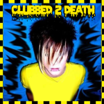 CLUBBED 2 DEATH