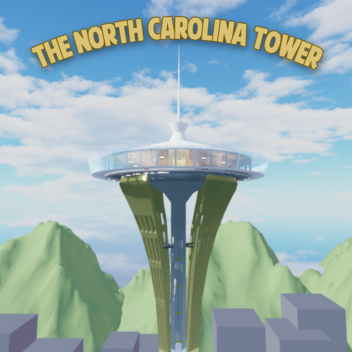 The North Carolina Tower - Showcase RP 🗼