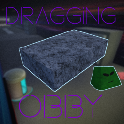 [GAME DEAD] Dragging Obby