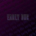 early ; dhc