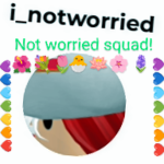 Not worried squad