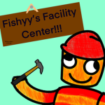 Fishyy’s Facility Center