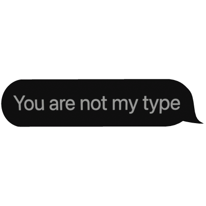 You are not my type Roblox item