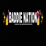 BADDIE NATION<3