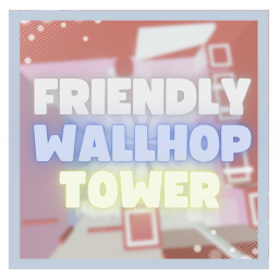 Friendly Wallhop Tower