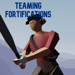 Teaming Fortifications