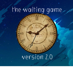 the  [W a i t ] game!
