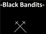 -Black Bandits-