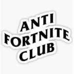 ANTI-FORTNITE CLUB