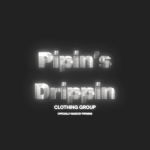Pipin's Drippin
