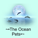 ~•The Ocean Pets•~