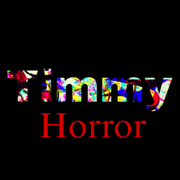 Timmy [HORROR]: Remake