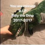 R.I.P Billy the dinosaur