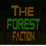- - - The Forest Faction - - -