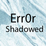 Err0r Shadowed