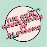 The Real Housewives of Blossoms