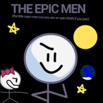 The Epic Men (Join If You Are Epic)