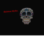 Skeleton Myths