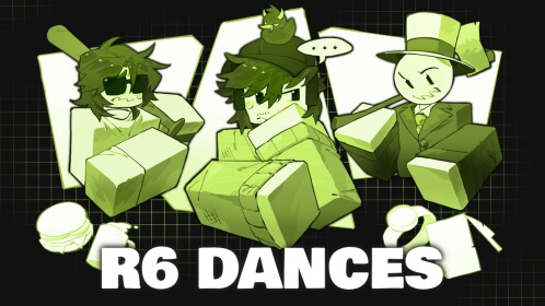 R6 Dances