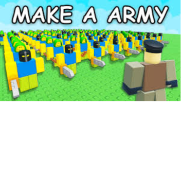 Make a Army!!