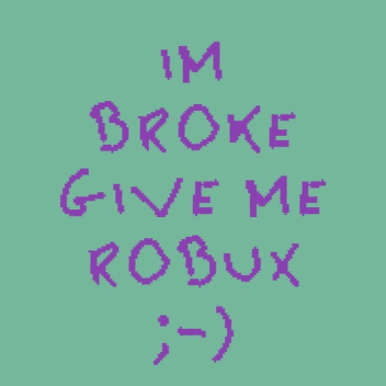 im broke so run up ur wallet