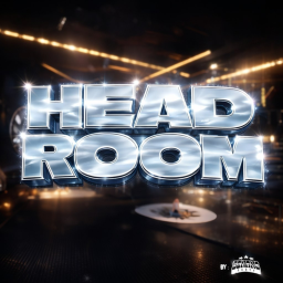 HEADROOM SESSIONS #01 - NOW OPEN (18+)