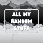 All My Random Stuff