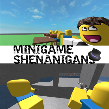 Minigame Shenanigans [Early Access]