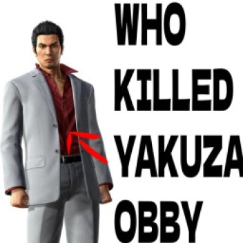 WHO KILLED YAKUZA OBBY