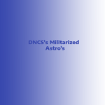 DNCS's Militarized Astro's