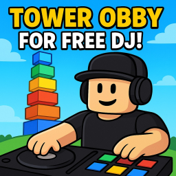 Tower obby for free DJ!!! (NEW!)