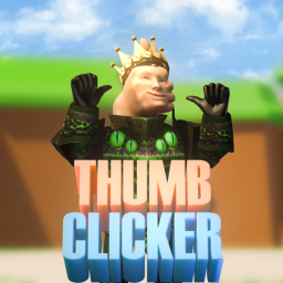 Thumb Clicker! 👍 [NEW AREA]