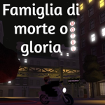 Famiglia di morte o gloria