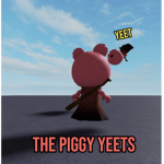 The piggy yeets