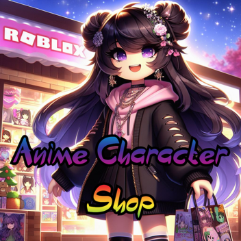 Anime Character Shop [Buyer/Maker]